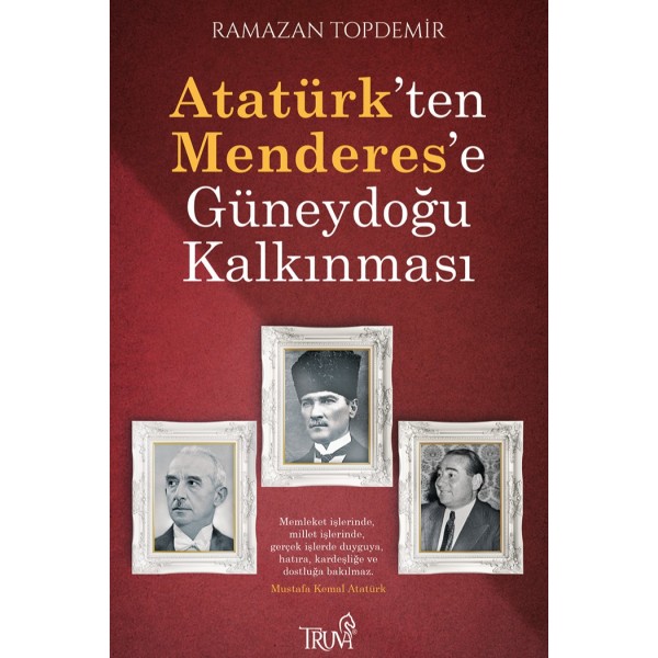 Atatürk’ten Menderes’e Güneydoğu Kalkınması